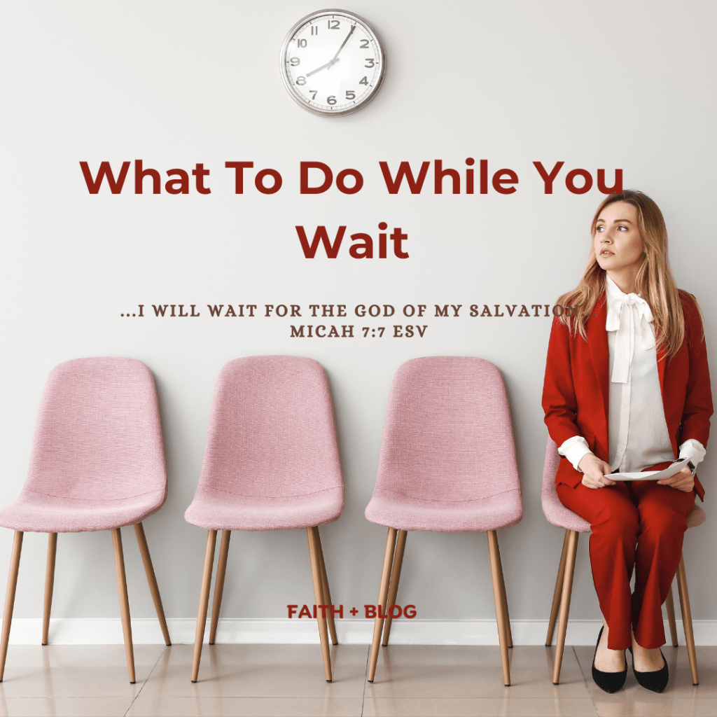 What To Do While You&nbsp;Wait