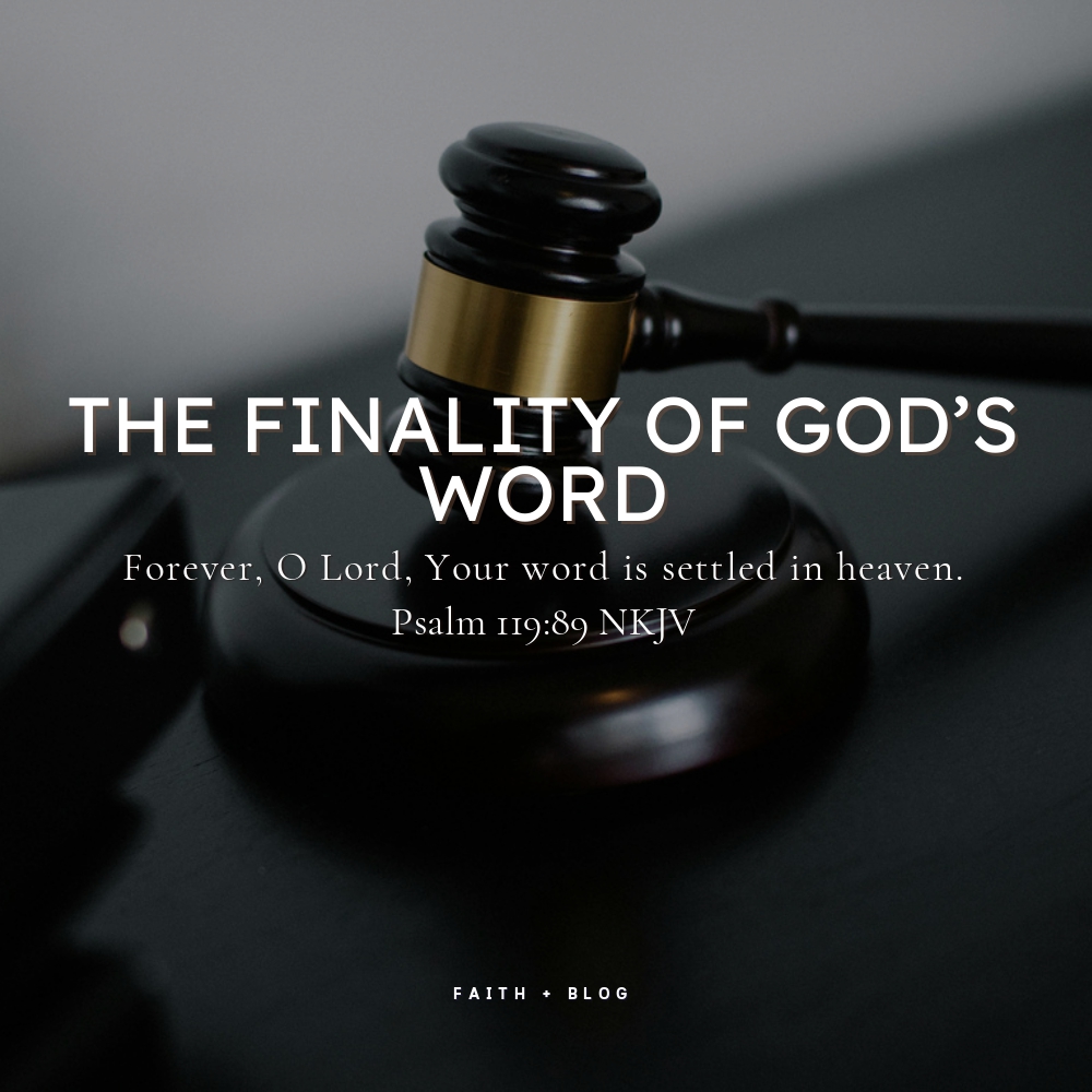 The Finality of God’s&nbsp;Word