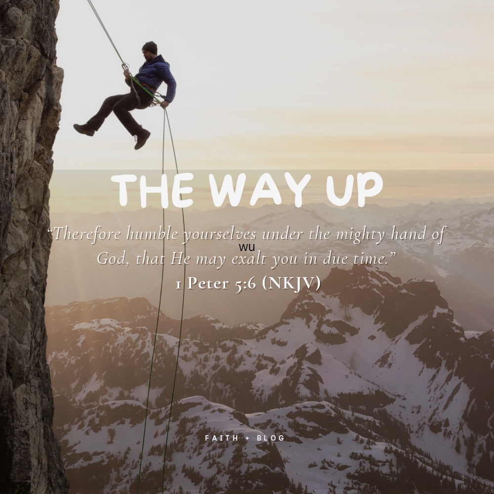 The Way Up – Faith+blog