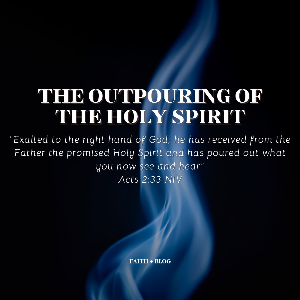 The Outpouring of the Holy Spirit – Faith+blog
