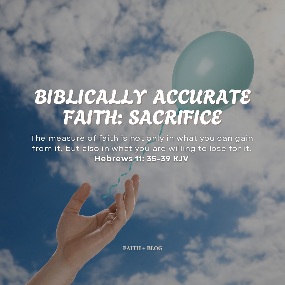 Biblically Accurate Faith:&nbsp;Sacrifice