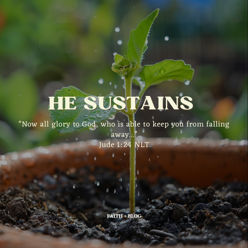 He Sustains