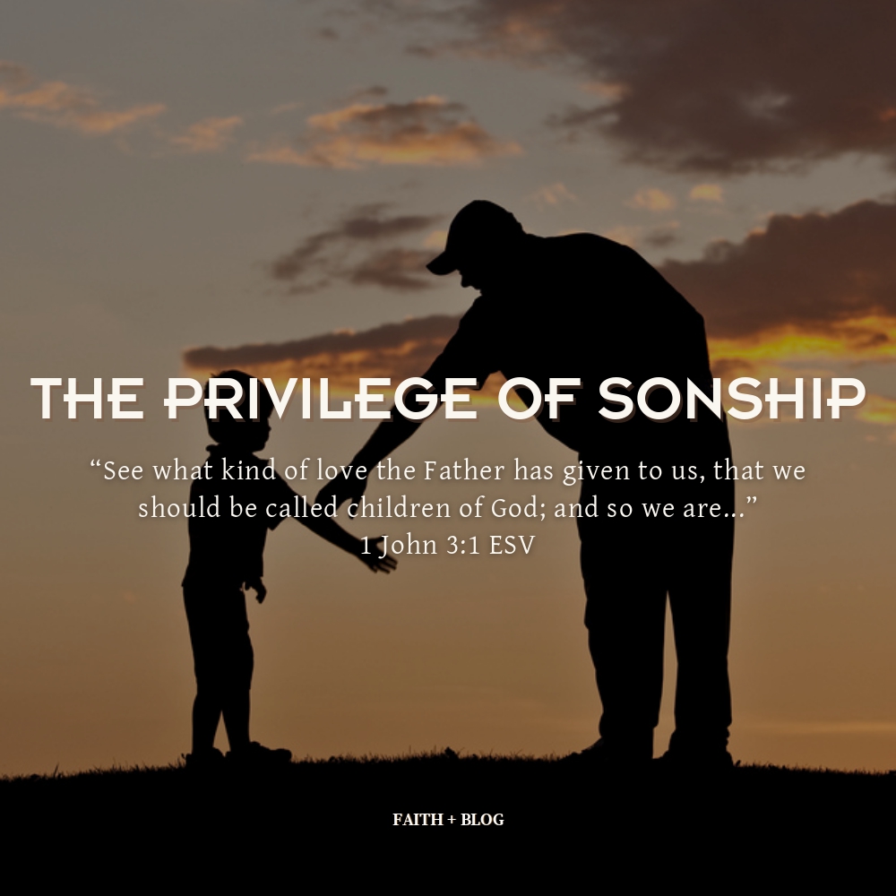 The Privilege of&nbsp;Sonship
